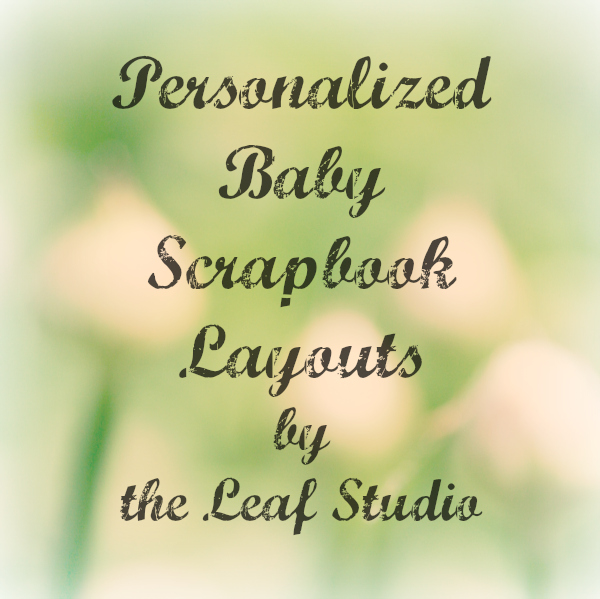 Custom 8.5x11 Baby Scrapbook Layout (2 Pages) By The Leaf Studio. .